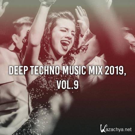 Deep Techno Music Mix 2019, Vol. 9 (Compiled & Mixed by Gerti Prenjasi) (2019)
