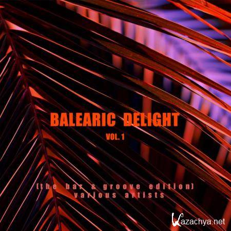 Balearic Delight, Vol. 1 (The Bar & Groove Edition) (2019)