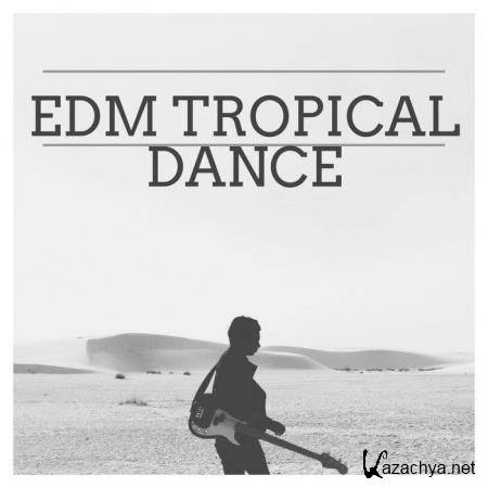 Edm Tropical Dance (2019)