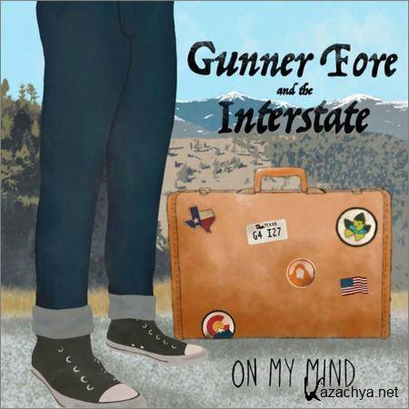 Gunner Fore And The Interstate - On My Mind (2019)