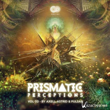 Prismatic Perceptions Vol 3 (Compiled By Axell Astrid & Pulsar) (2019)