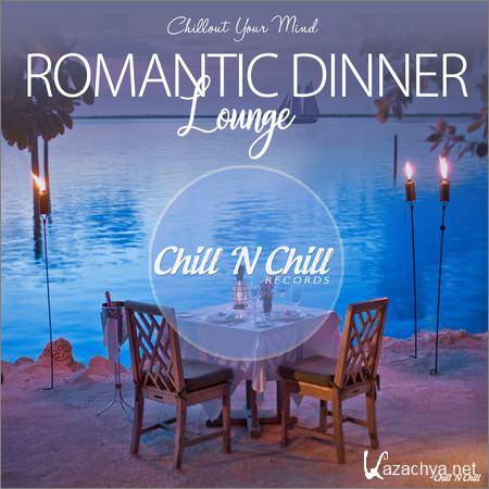VA - Romantic Dinner Lounge (Chillout Your Mind) (2019)