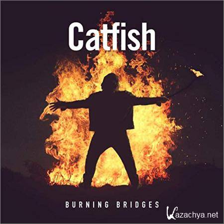 Catfish - Burning Bridges (2019)