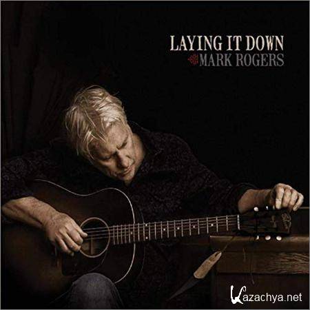 Mark Rogers - Laying It Down (2019)