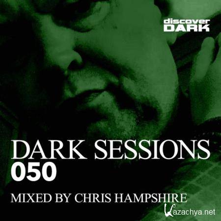Dark Sessions 050 (Mixed by Chris Hampshire) (2019)