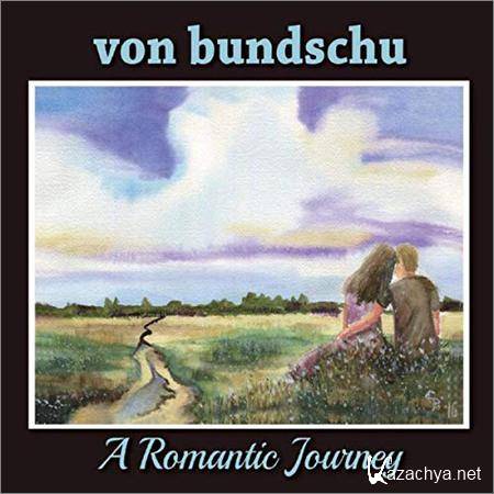 Von Bundschu - A Romantic Journey (2019)