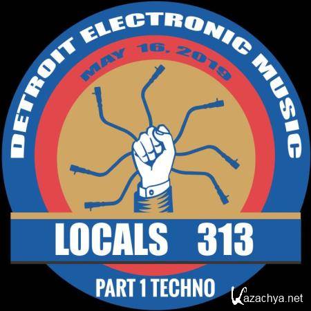 Detroit Locals 313, Part. 1 (2019)