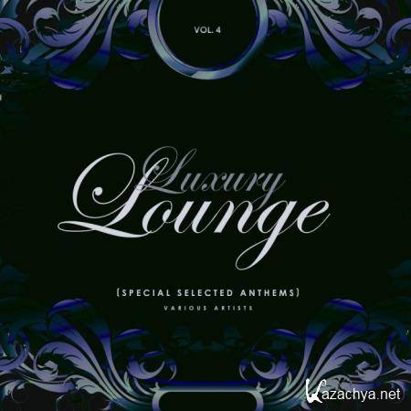 Luxury Lounge (Special Selected Anthems), Vol. 4 (2019) FLAC