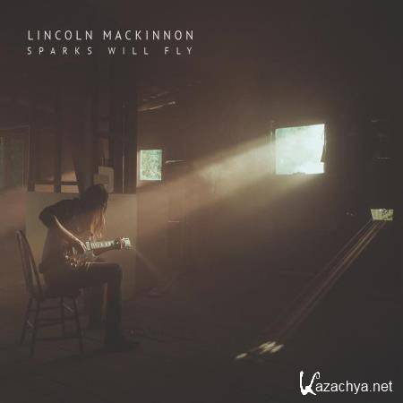 Lincoln MacKinnon - Sparks Will Fly (2019) FLAC