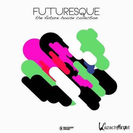 Futuresque - The Future House Collection, Vol. 17 (2019)