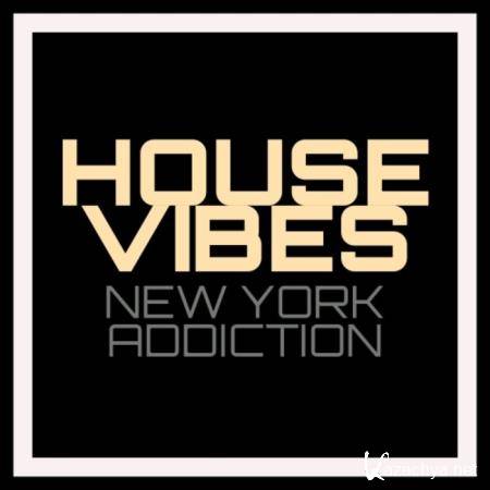 House Vibes - New York Addiction (2019)