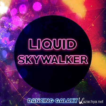 Liquid Skywalker - Dancing Galaxy (2019)