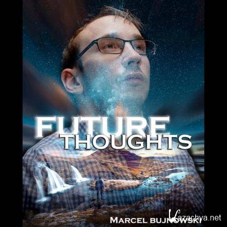 Marcel Bujnowski - Future Thoughts (2019)