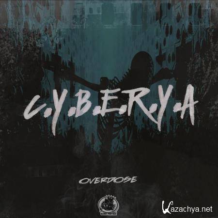 C.Y.B.E.R.Y.A - Overdose (2019)