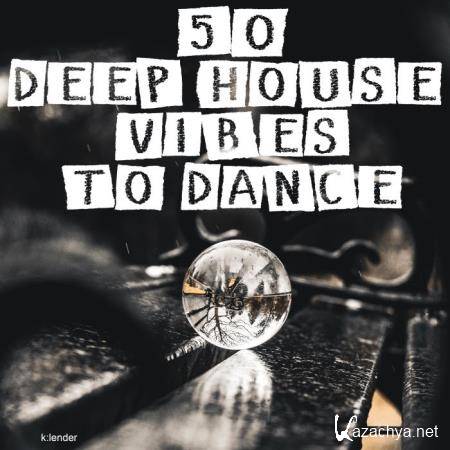 50 Deep House Vibes to Dance (2019)