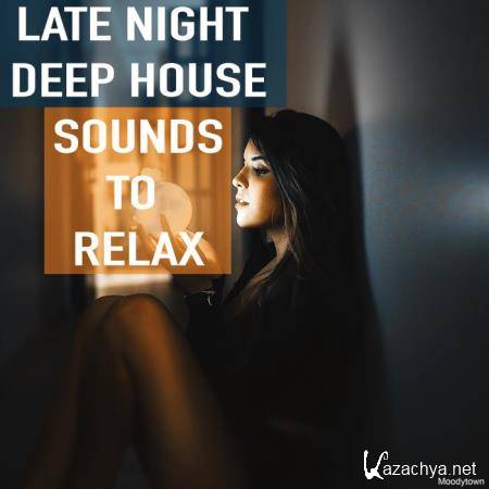 Late Night Deep House Sounds to Relax (2019)