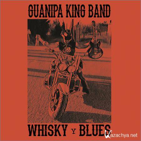 Guanipa King Band - Whisky Blues (2019)