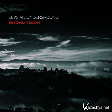 Elysian Underground - Beyond Vision (2019)