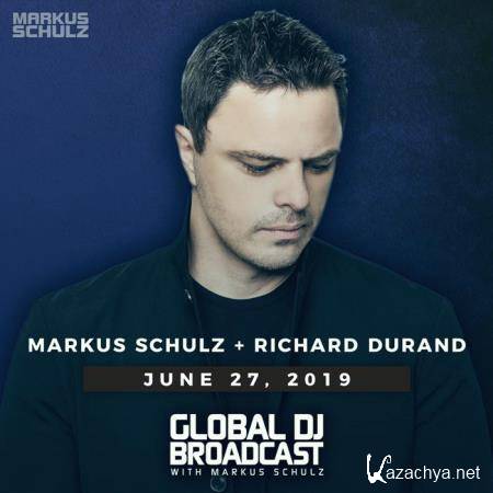 Markus Schulz & Richard Durand - Global DJ Broadcast (2019-06-27)