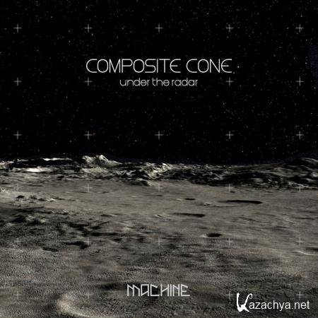 Composite Cone - Under the Radar (2019)