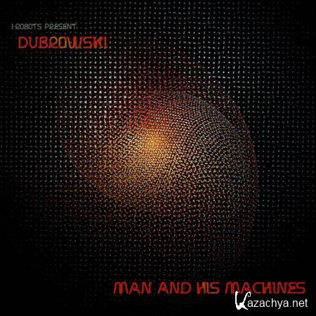 Dubrowski - Man & His Machines (2019)