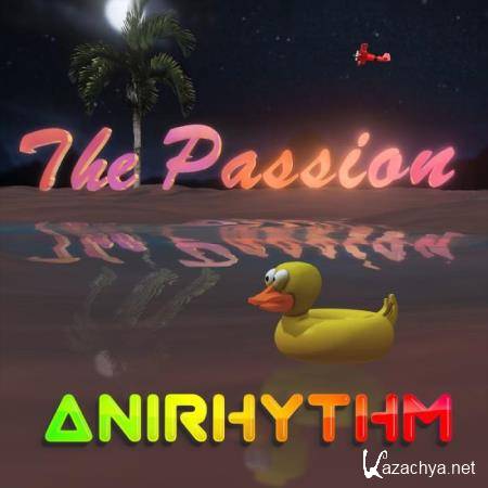 Anirhythm - The Passion (2019)
