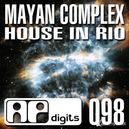 Mayan Complex - House In Rio (2019)