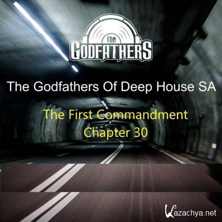 The Godfathers Of Deep House SA - The First Commandment, Ch. 30 (2019)