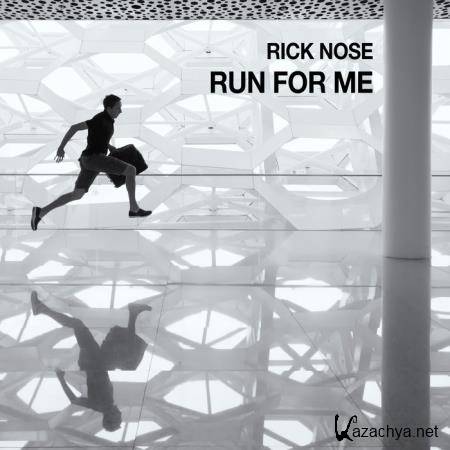 Rick Nose - Run For Me (2019)