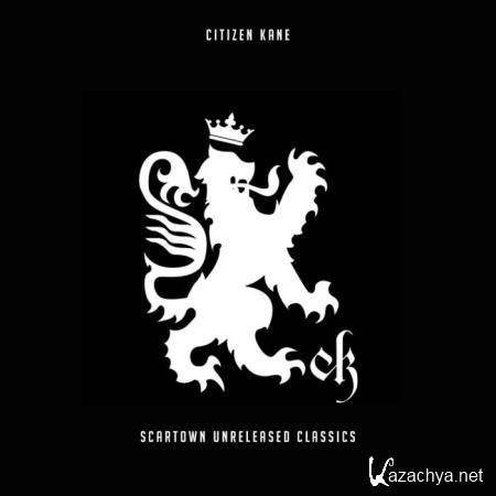 Citizen Kane - Scartown Unreleased Classics (2019)