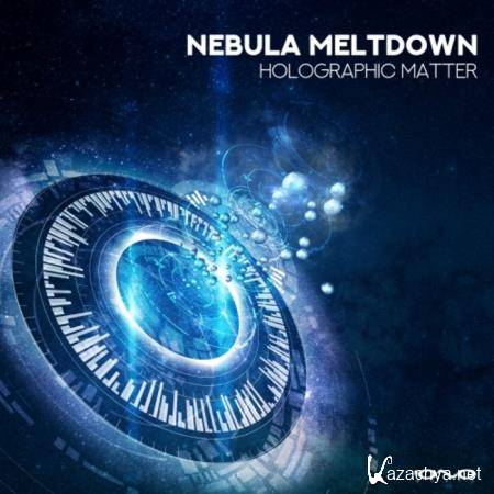 Nebula Meltdown - Holographic Matter (2019)