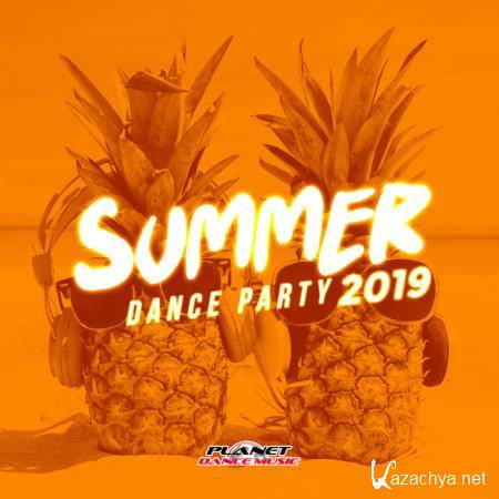 Planet Dance Music - Summer 2019: Dance Party (2019)
