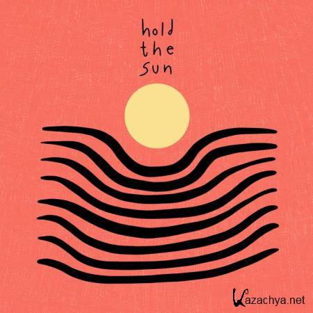 Hold the Sun - Hold the Sun (2019)