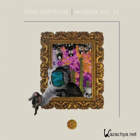 Dead Gorgeous - Musings Vol. 02 (2019)