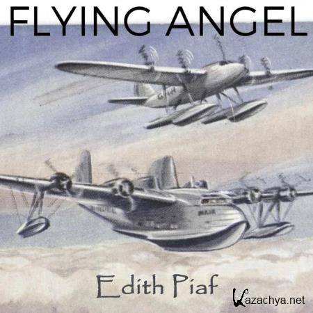 Edith Piaf - Flying Angel (2019)