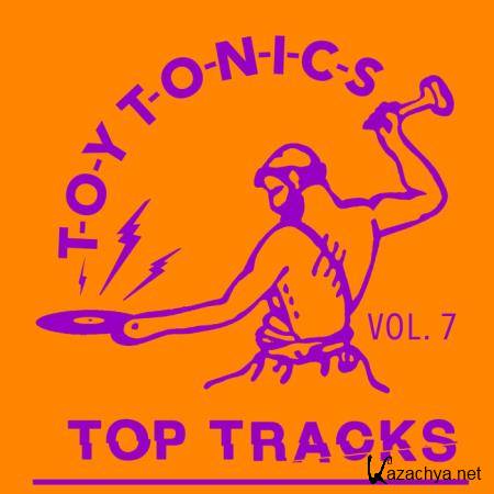 Toy Tonics Top Tracks Vol. 7 (2019)
