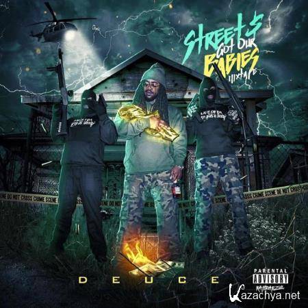 Deuce - Street$ Got Our Babies (Mixtape) (2019)