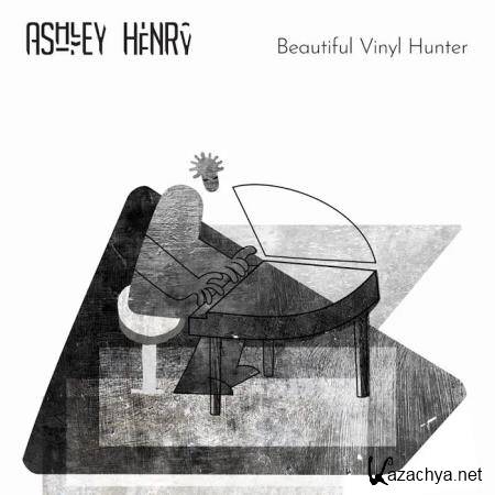Ashley Henry - Beautiful Vinyl Hunter (2019)