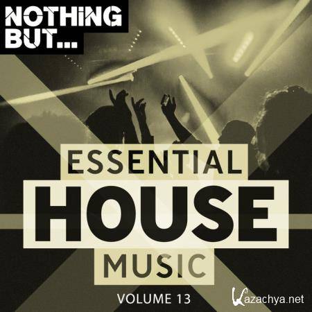 Nothing But... Essential House Music, Vol. 13 (2019)