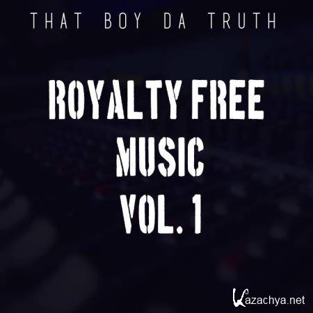 That Boy Da Truth - Royalty Free Music, Vol. 1 (2019)