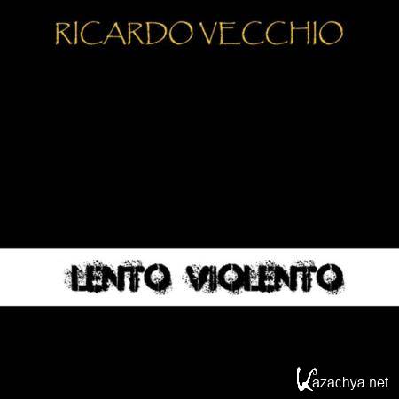 Ricardo Vecchio - Lento Violento (2019)