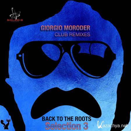Giorgio Moroder Club Remixes Selection 3 - Back To The Roots (2019)