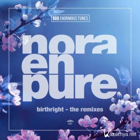 Nora En Pure - Birthright (The Remixes) (2019)