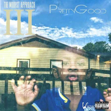 PrettyGood - The Modest Approach 3 (2019)