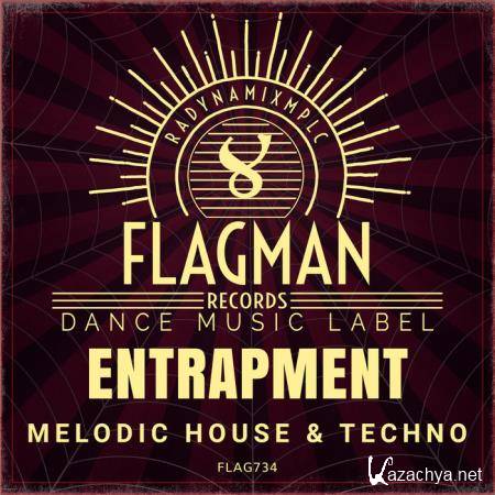Flagman - Entrapment Melodic House & Techno (2019)