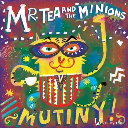 Mr Tea and the Minions - Mutiny! (2019)