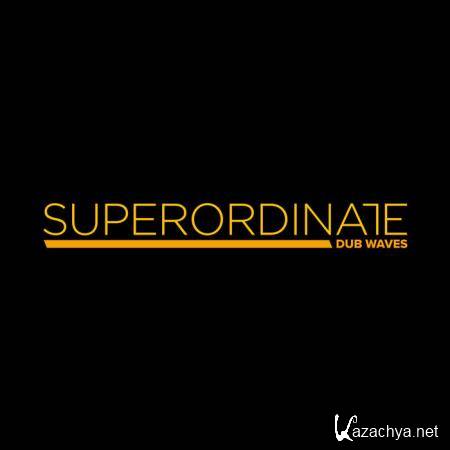 Superordinate Dub Waves: Minimal & Beyond Vol 1 (2019)