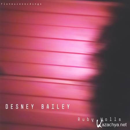 Desney Bailey - Ruby Walls (2019)