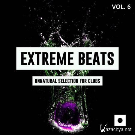 Extreme Beats, Vol. 6 (Unnatural Selection For Clubs) (2019)