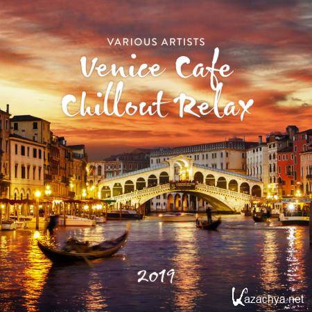 Venice Cafe Chillout Relax 2019 (2019)